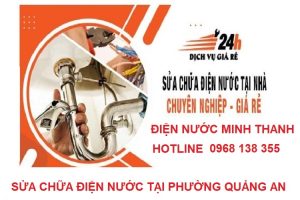 Sửa chữa điện nước tại Phường Quảng An – 0968 138 355