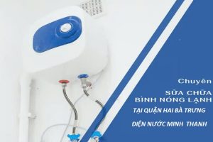 Sửa Bình Nóng Lạnh Quận Hai Bà Trưng -Gọi – 0968 138 355